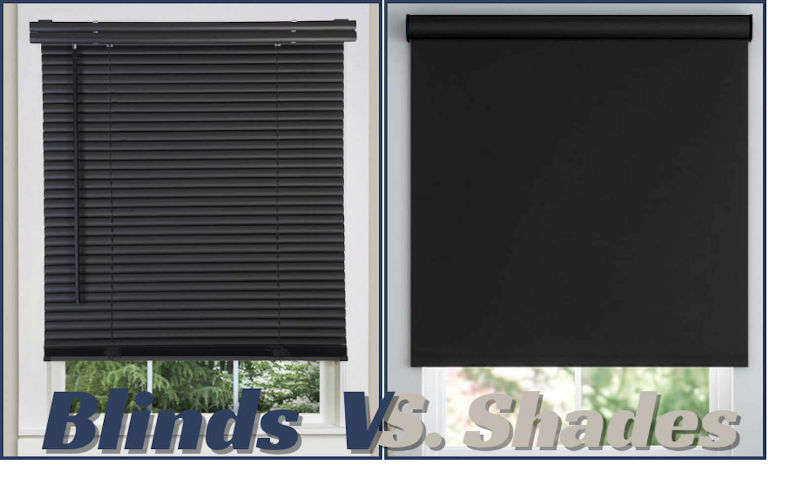 Blinds vs. Shades